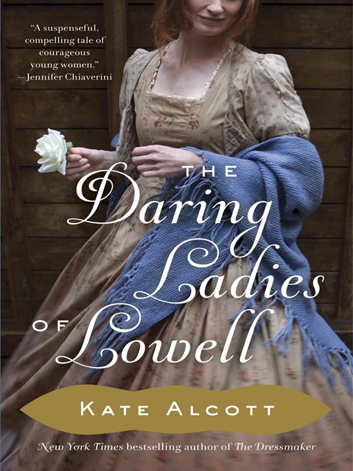 Title details for The Daring Ladies of Lowell by Kate Alcott - Available
